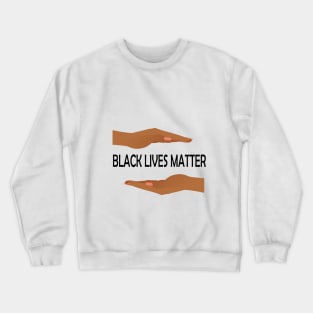 Black lives matter Crewneck Sweatshirt